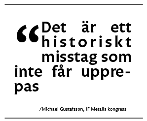 Citat från Michael Gustafsson - IF Metalls kongress 2011